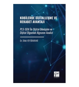 Kobilerde Dijitalleşme ve Rekabet Avantajı Pls-Sem İle Dijital Dönüşüm ve Dijital Olgunluk Algısının