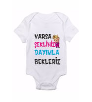 Varsa Şekliniz Dayımla Bekleriz Patron Bebekli Baskılı Bebek Body Zıbın