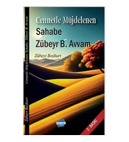 Cennetle Müjdelenen Sahabe: Zübeyr B. Avvam