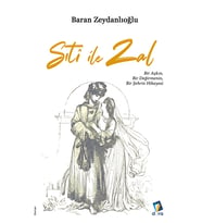 Sıti ile Zal - Bir Aşkın Bir Değirmenin Bir Şehrin Hikayesi - Baran Zeydanlıoğlu (Renksiz)
