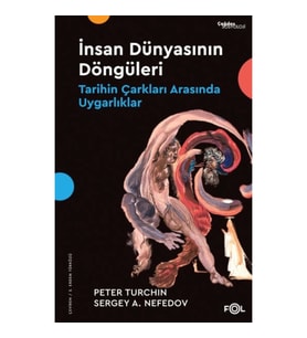 İnsan Dünyasının Döngüleri –Tarihin Çarkları Arasında Uygarlıklar