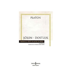 Şölen Dostluk Hasan Ali Yücel Klasikler Platon Eflatun İş Bankası Kültür Yayınları