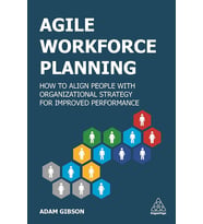 Agile Workforce Planning: How To Align People With Organizational Strategy For Improved Performance (Krem)