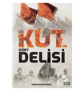 Kutun Dört Delisi Hasan Basri Şenel