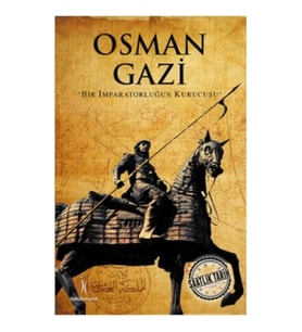 Saatlik Tarih - Osman Gazi (Bir İmparatorluğun Kurucusu)