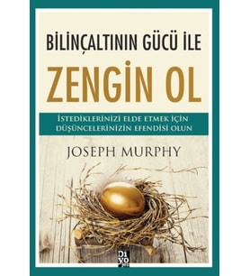 Bilinçaltının Gücü İle Zengin Ol
