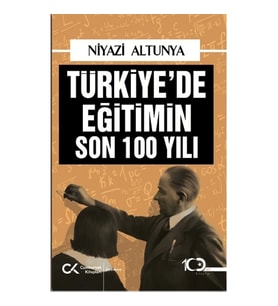 Türkiye’de Eğitimin Son 100 Yılı