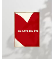 Çerçevesiz Poster OK Love You Bye  Kalp Temalı Tipografik (Çok Renkli)