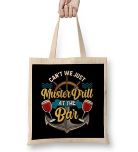 Can t We Just Muster Drill At The Bar Booze Cruise Bez Çanta Uzun Saplı