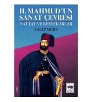 2. Mahmud'un Sanat Çevresi - Hattat ve Bestekarlar