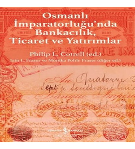 Osmanlı İmparatorluğu'nda Bankacılık, Ticaret ve Yatırım