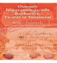 Osmanlı İmparatorluğu'nda Bankacılık, Ticaret ve Yatırım