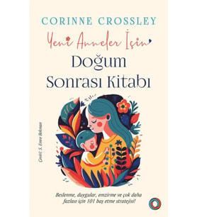 Yeni Anneler için Doğum Sonrası Kitabı