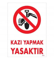 Mey İthalat® Kazı Yapmak Yasaktır Uyarı Levhası 25X35 Kod:1311