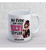 Kişiye Özel Elti Tasarımlı Son Sözü Elti Söyler Yazılı İsimli Seramik Kupa