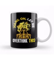 Funny Hang On Let Me Overthink This Thinking Pun Kupa Bardak Porselen
