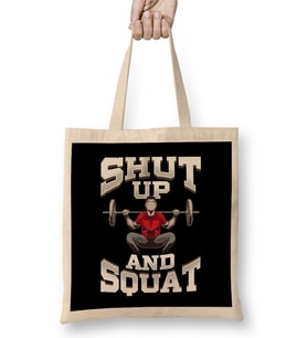 Shut Up And Squat No Excuses Funny Gym Lifting Bez Çanta Uzun Saplı
