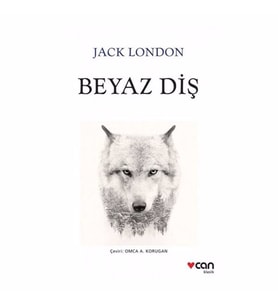 Beyaz Klasikler Beyaz Diş Jack London Can Yayınları