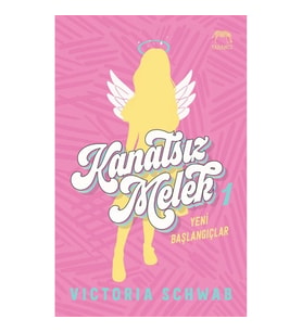 Kanatsız Melek 1: Yeni Başlangıçlar