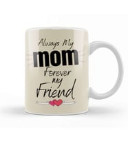 Always My Mom Forever My Friend Mothers Day Gift Kupa Bardak Porselen