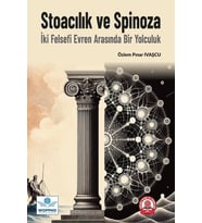 Stoacılık ve Spinoza: İki Felsefi Evren Arasında Bir Yolculuk