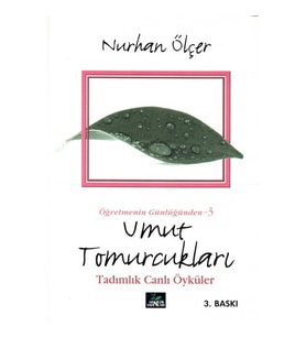 Umut Tomurcukları Tadımlık Canlı Öyküler - Nurhan Ölçer