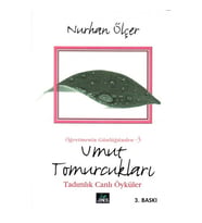 Umut Tomurcukları Tadımlık Canlı Öyküler - Nurhan Ölçer