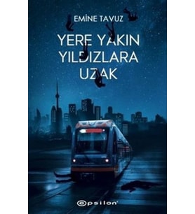 Yere Yakın Yıldızlara Uzak (Ciltli)