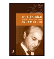 Dr. Ali Şeriati ve Bir İdeoloji Olarak İslamcılık