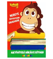 4+ YAŞ EĞİTİCİ EĞLENDİRİCİ KUKULİ AKTİVİTELİ HİKAYE KİTABI - NEREYE KOYDUYSAN ORADADIR