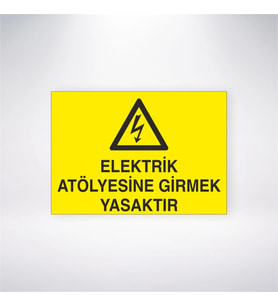 Elektrik Atölyesine Girmek Yasaktır