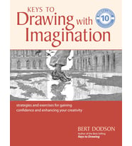 Keys To Drawing With Imagination: Strategies And Exercises For Gaining Confidence And Enhancing Your