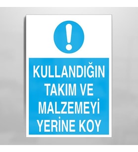 Kullanmadığınız Takım Ve Malzemeyi Yerine Koyunuz Uyarı Levhası 70x100cm (Karışık)