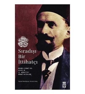 Sıradışı Bir İttihatçı
