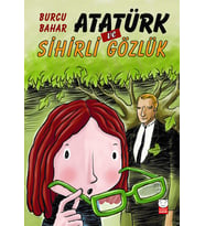 Atatürk Ve Sihirli Gözlük - Burcu Bahar - Kırmızı Kedi Yayınları