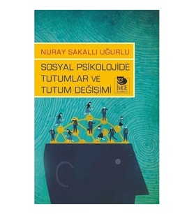 Sosyal Psikolojide Tutumlar ve Tutum Değişimi