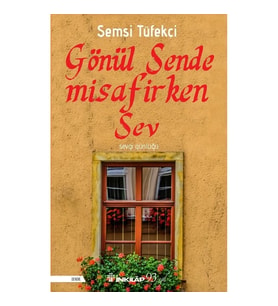 Gönül Sende Misafirken Sev