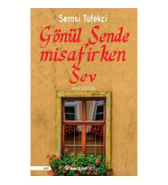 Gönül Sende Misafirken Sev