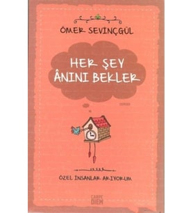 Her Şey Anını Bekler- Özel İnsanlar Arıyorum