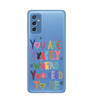 Samsung Galaxy M52 Uyumlu You Are Exactly Where You Need To Be Desenli Şeffaf Telefon Kılıfı