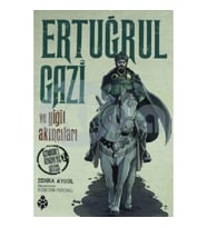 Ertuğrul Gazi ve Yiğit Akıncıları