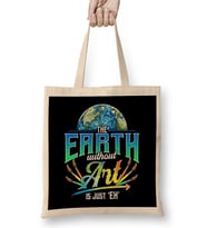 Cute & Funny The Earth Without Art Is Just Eh Pun Bez Çanta Uzun Saplı