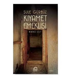 Kıyamet Emeklisi - Birinci Cilt
