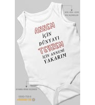 Annem İçin Dünyayı Teyzem İçin Annemi Yakarım Baskılı Bebek Zıbını  %100 Pamuk Sıfır Kol (Beyaz)