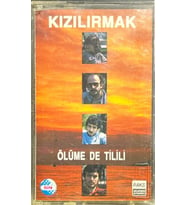 (Plak Değildir KASET tir) Kaset Kızılırmak Ölüme De Tilili Kaset