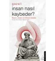İnsan Nasıl Kaybeder? - Gazali