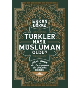Türkler Nasıl Müslüman Oldu?