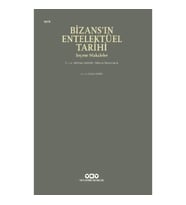 Bizans’ın Entelektüel Tarihi - Seçme Makaleler