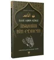 İbrahim Bin Edhem - İlahi Aşkın Kölesi Hidayet Öncüleri 2 Ubeydullah Bayram Tekin