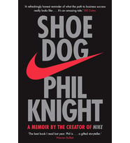 Shoe Dog: A Memoir By The Creator Of Nike